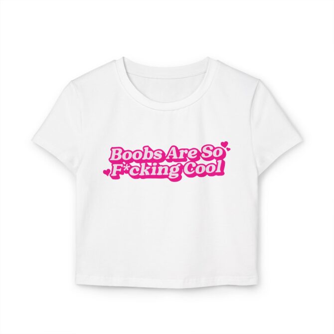 Boobs Are F*cking Cool Women's Baby Tee