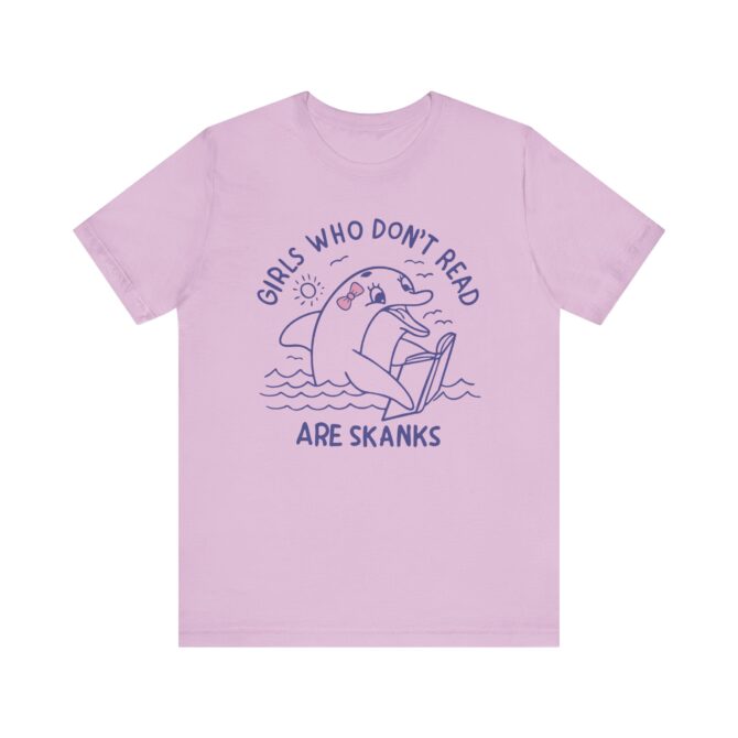 Girls Who Don't Read Are Skanks Unisex T-Shirt - Image 9