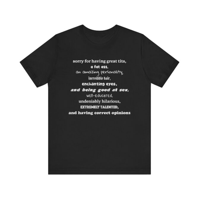 Sorry For Having Everything Unisex T-Shirt