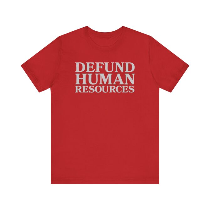 Defund HR Unisex T-Shirt