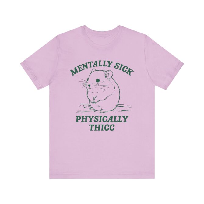 Mentally Sick, Physically Thicc Unisex T-Shirt - Image 11