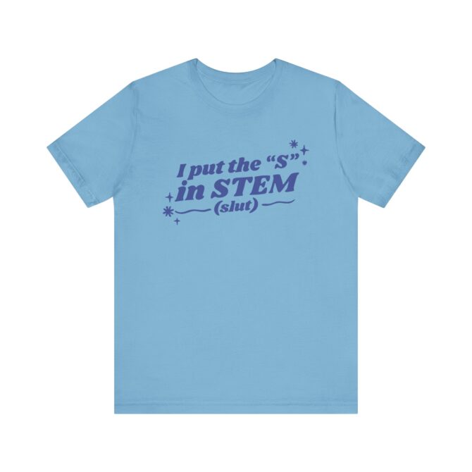 I Put the "S" in STEM (Slut) Unisex T-Shirt - Image 9