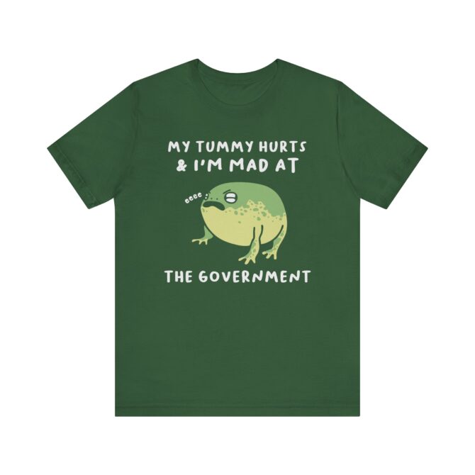 My Tummy Hurts, I'm Mad at The Government Unisex T-Shirt - Image 5