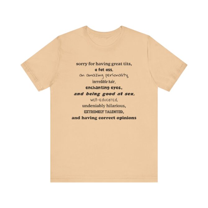 Sorry For Having Everything Unisex T-Shirt - Image 4