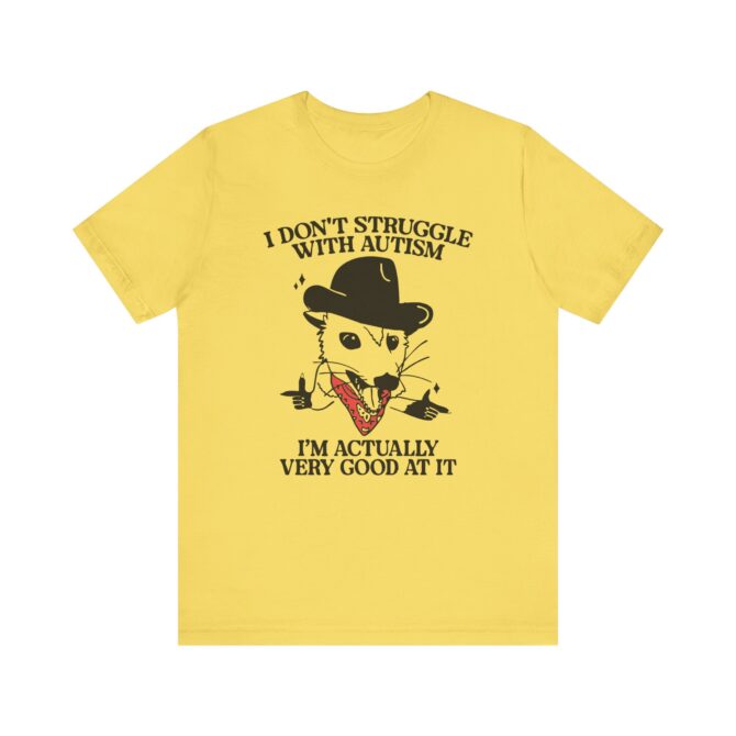 I Don't Struggle With Autism (Cowboy Possum) Unisex T-Shirt - Image 4