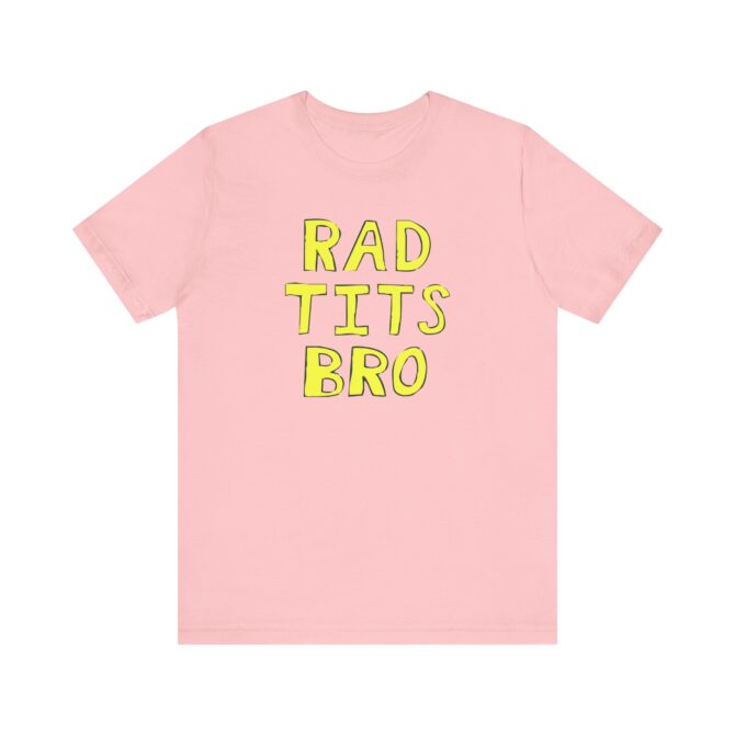 RAD Tits bro Unisex T-Shirt - Image 11