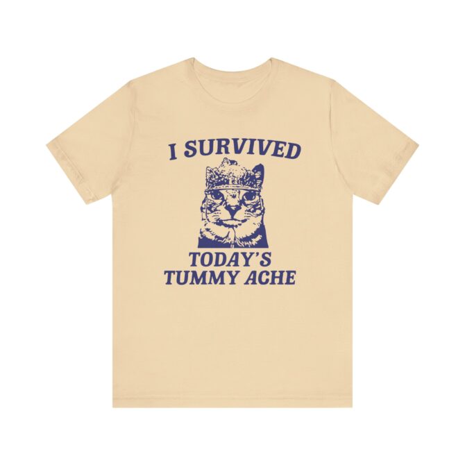 I survived today's tummy ache Unisex T-Shirt - Image 4