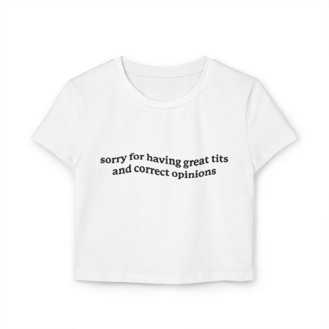 Sorry for Having Great Tits & Correct Opinions Women's Baby Tee - Image 2