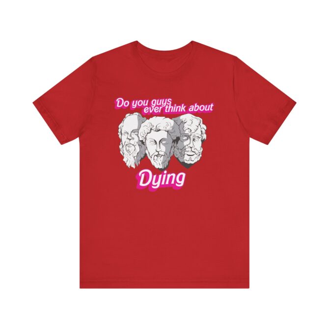 Do You Guys Ever Think About Dying (Philosophers) Unisex T-Shirt - Image 11