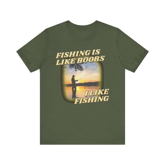 Fishing is Like Boobs i Like Fishing Unisex T-Shirt - Image 9