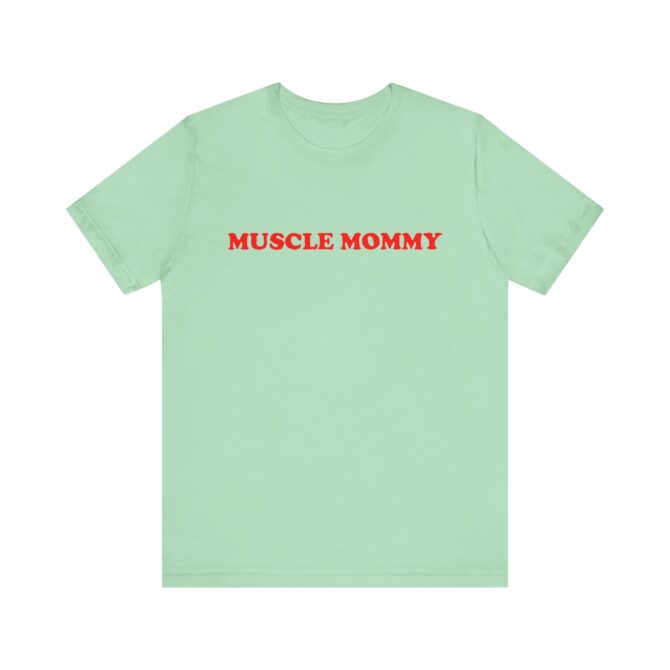 Muscle Mommy Unisex T-Shirt - Image 8