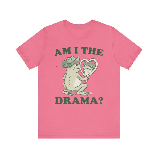 Am I The Drama? Unisex T-Shirt - Image 10