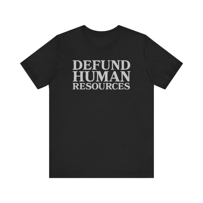 Defund HR Unisex T-Shirt - Image 2