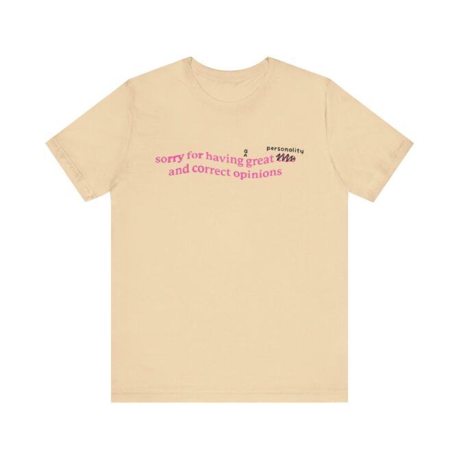 Sorry for Having a Great [PERSONALITY] Unisex T-Shirt - Image 3