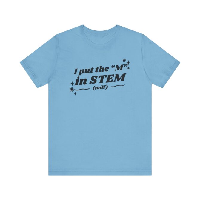 I Put the "M" in STEM Unisex T-Shirt - Image 9