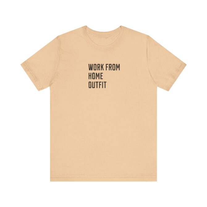 Work From Home Outfit Unisex T-Shirt - Image 7