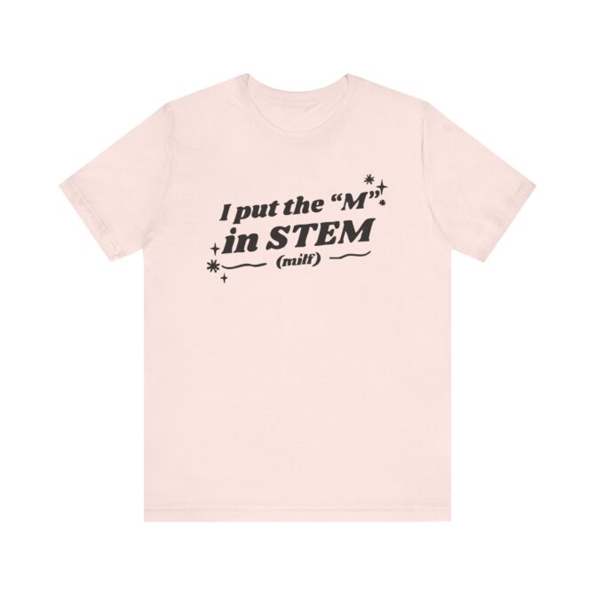 I Put the "M" in STEM Unisex T-Shirt - Image 4