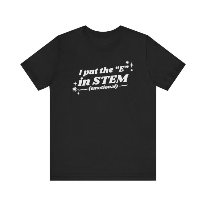 I Put the "E" in STEM Unisex T-Shirt - Image 4