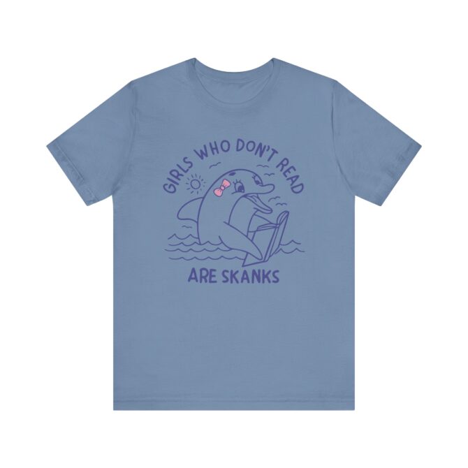 Girls Who Don't Read Are Skanks Unisex T-Shirt - Image 8