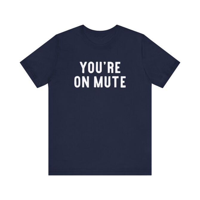 You’re On Mute Unisex T-Shirt - Image 2