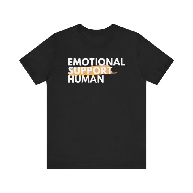 Emotional Support Human Unisex T-Shirt