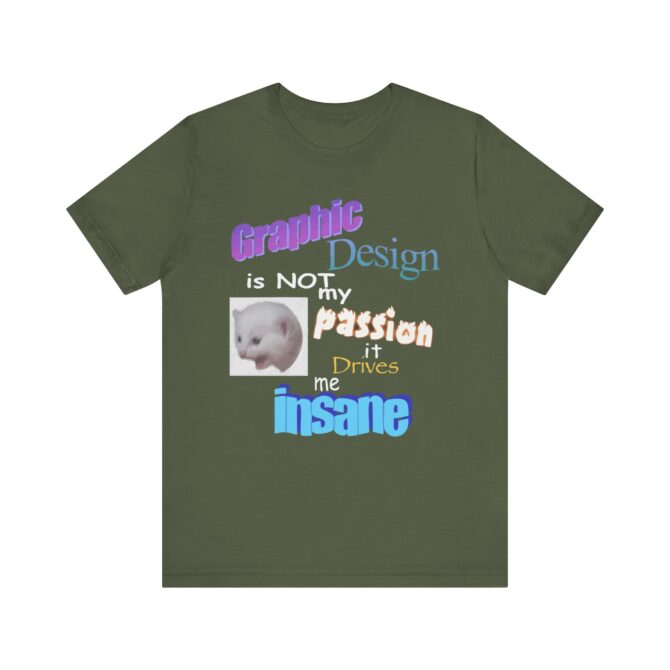 Graphic Design is NOT My Passion Unisex T-Shirt - Image 6