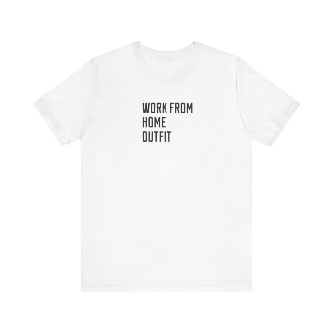 Work From Home Outfit Unisex T-Shirt - Image 2