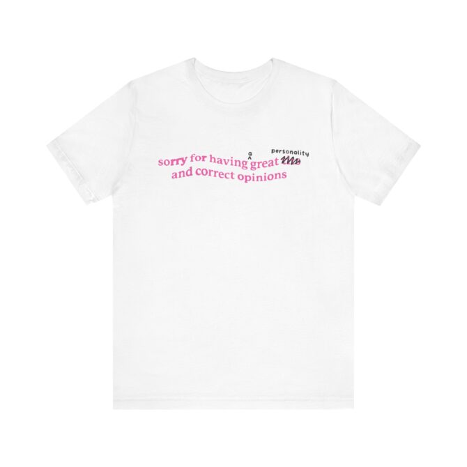 Sorry for Having a Great [PERSONALITY] Unisex T-Shirt