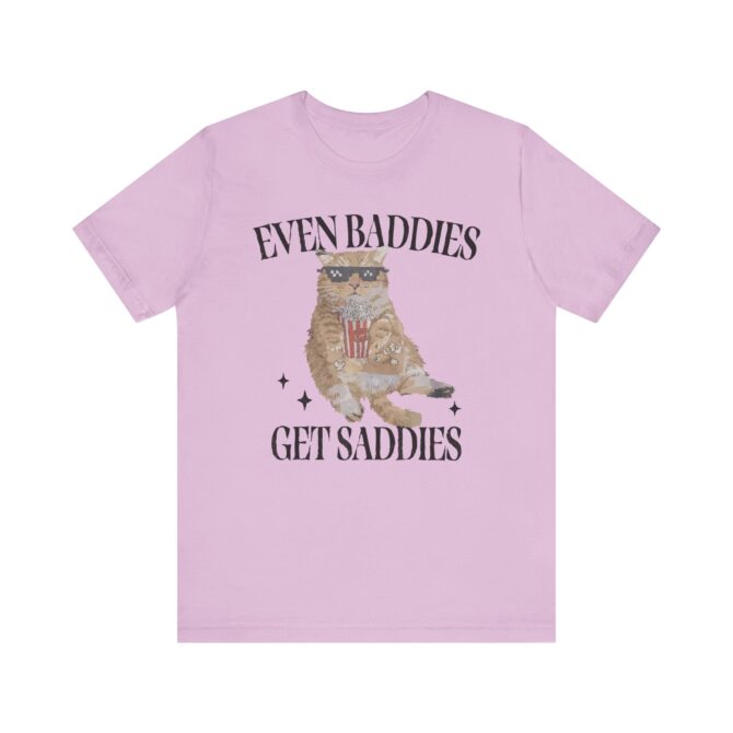 Even Baddies Get Saddies Unisex T-Shirt - Image 10