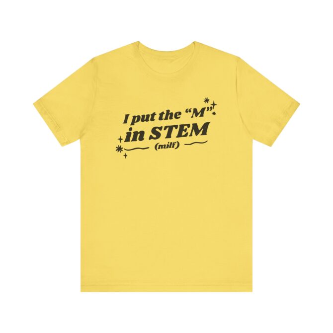 I Put the "M" in STEM Unisex T-Shirt - Image 6