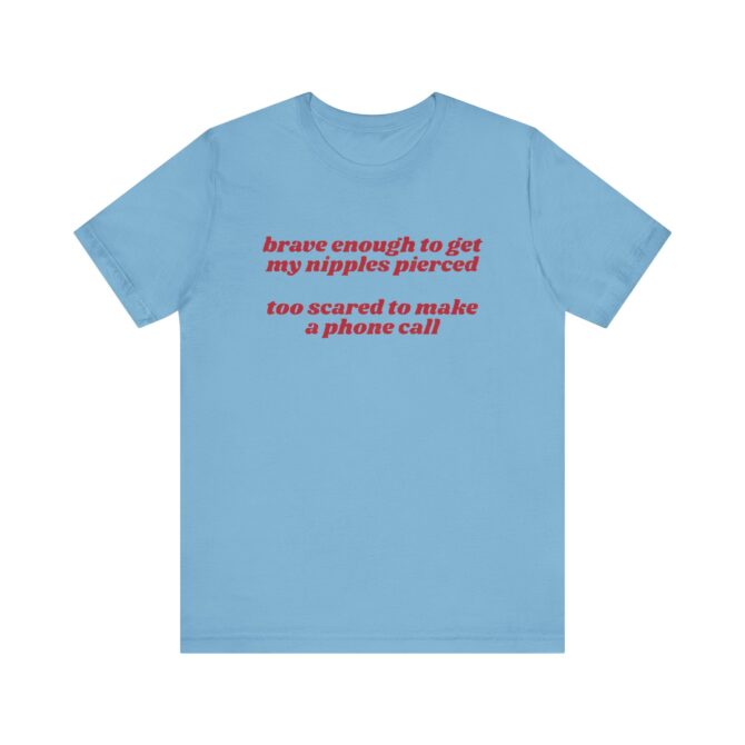 Brave Enough to Get My Nipples Pierced Unisex T-Shirt - Image 4