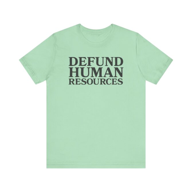 Defund HR Unisex T-Shirt - Image 6