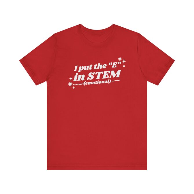 I Put the "E" in STEM Unisex T-Shirt - Image 12