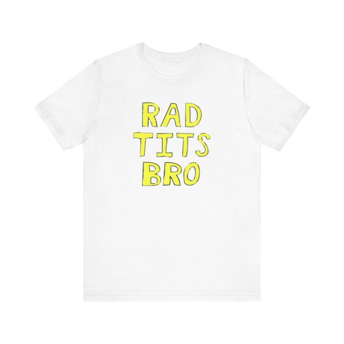 RAD Tits bro Unisex T-Shirt - Image 3