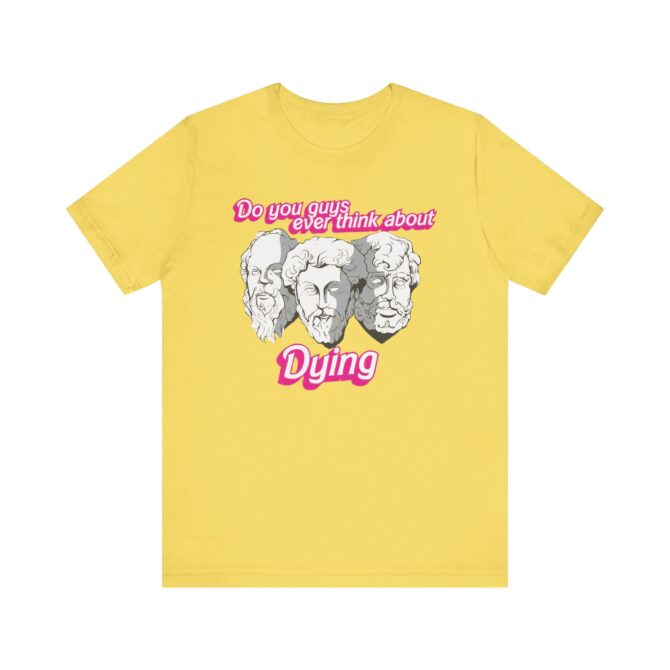 Do You Guys Ever Think About Dying (Philosophers) Unisex T-Shirt - Image 5