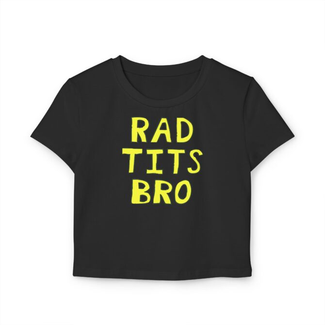 RAD Tits Bro Women's Baby Tee