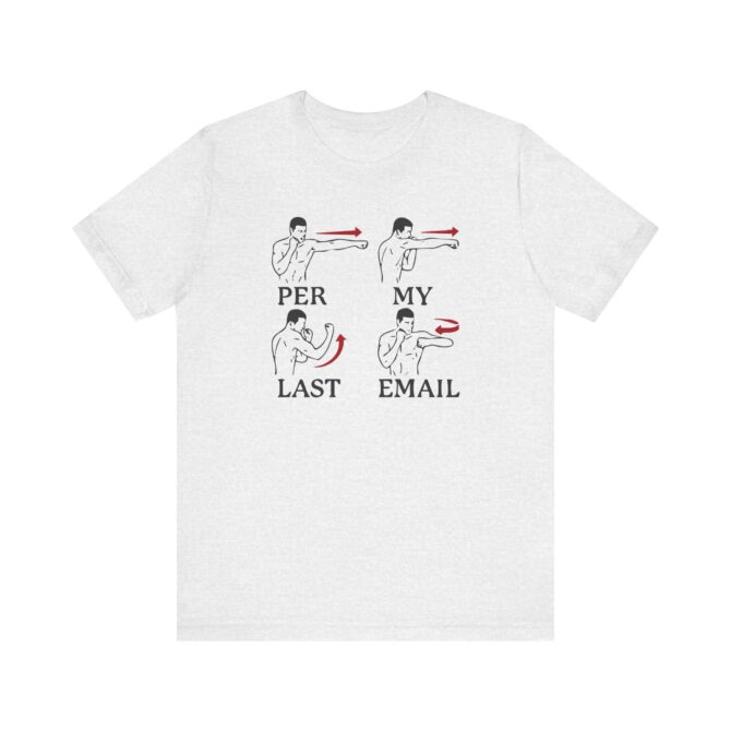 Per My Last Email Unisex T-Shirt - Image 7