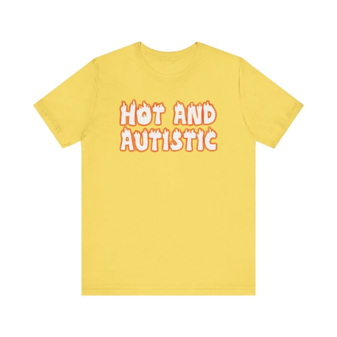 Hot and Autistic Unisex T-Shirt - Image 6