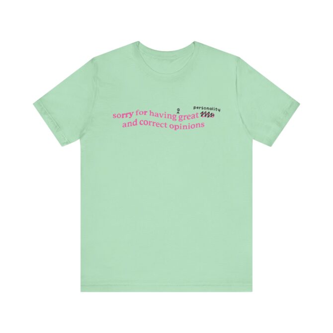 Sorry for Having a Great [PERSONALITY] Unisex T-Shirt - Image 6