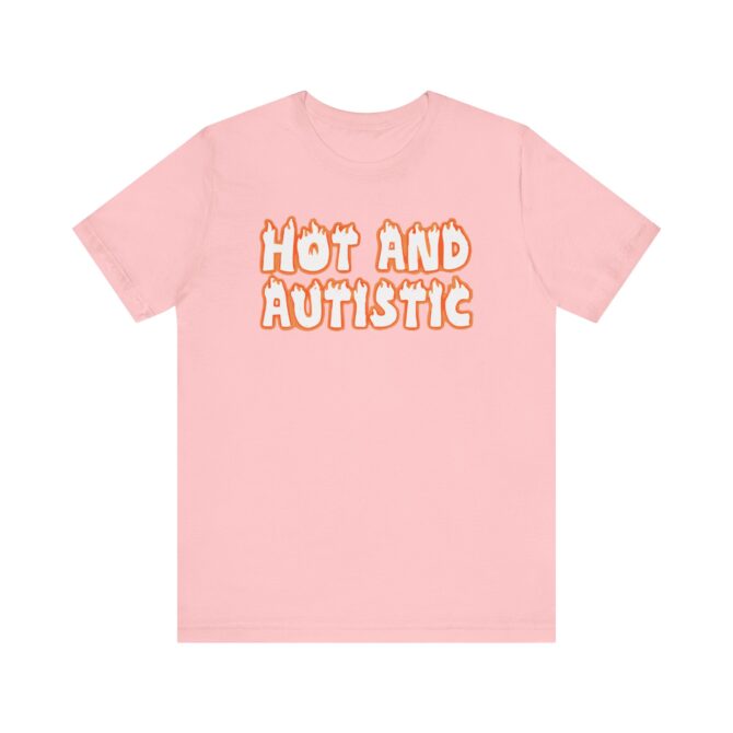 Hot and Autistic Unisex T-Shirt - Image 10