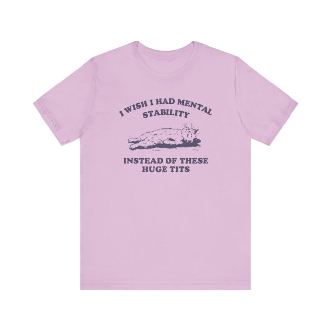 I wish I Had Mental Stability Unisex T-Shirt - Image 9