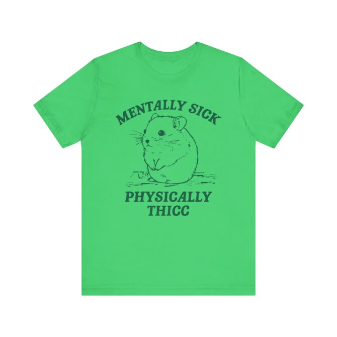 Mentally Sick, Physically Thicc Unisex T-Shirt - Image 8