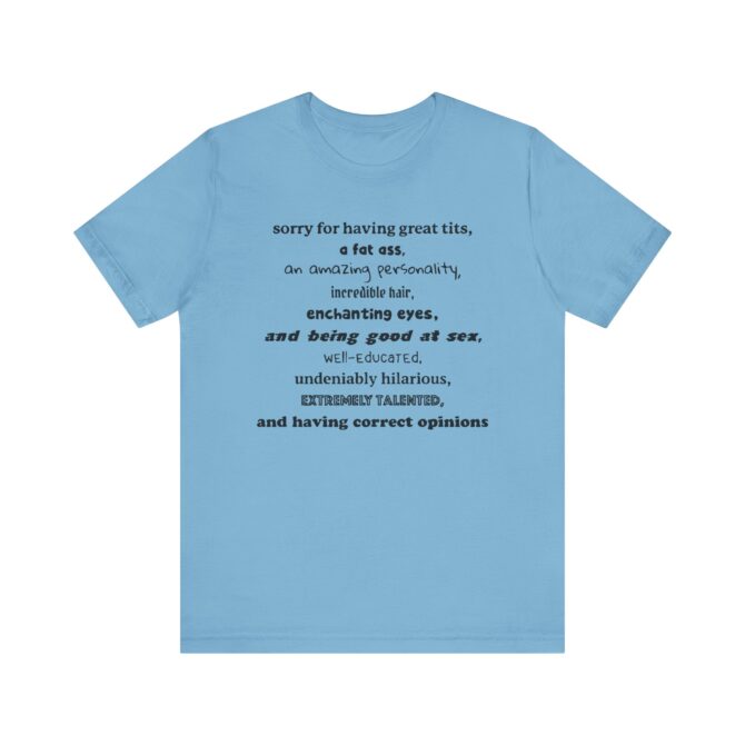 Sorry For Having Everything Unisex T-Shirt - Image 9