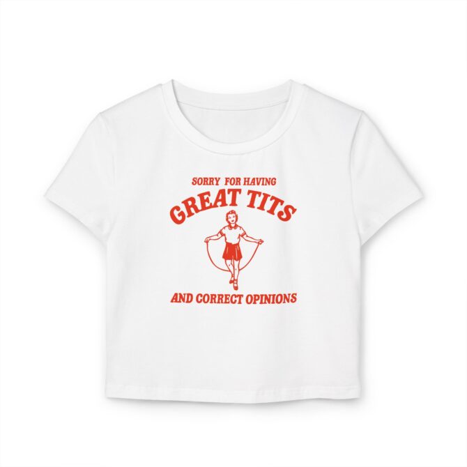 Sorry For Having Great Tits Women's Baby Tee