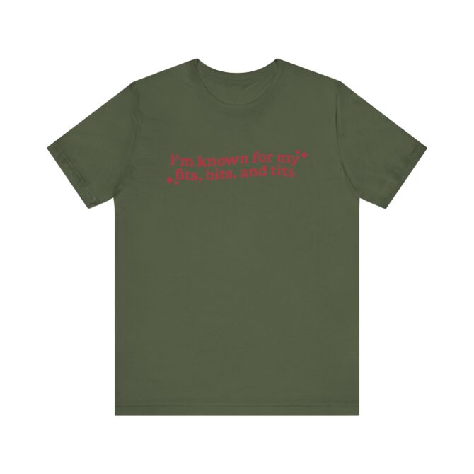 I'm Known For My Fits, Bits, and Tits Unisex T-Shirt - Image 7