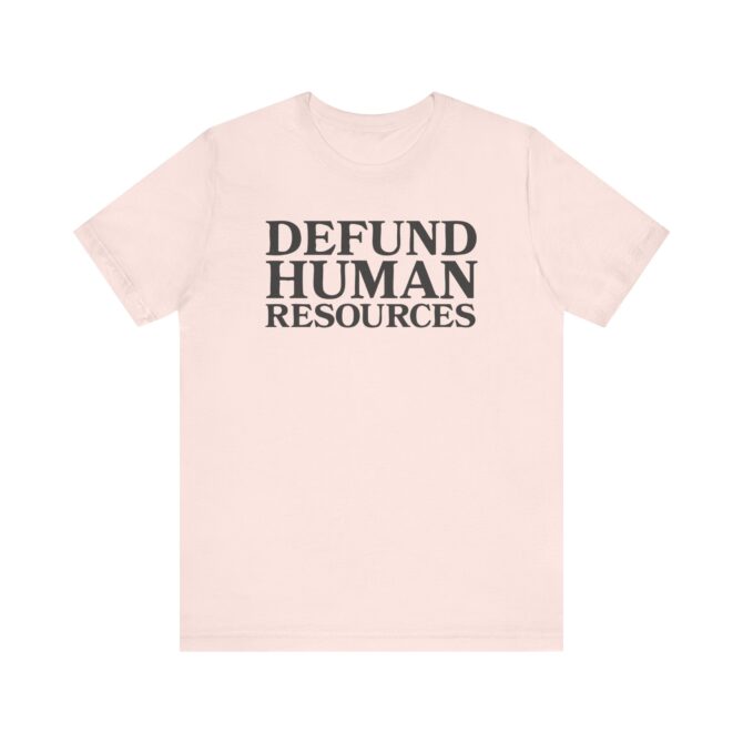 Defund HR Unisex T-Shirt - Image 4