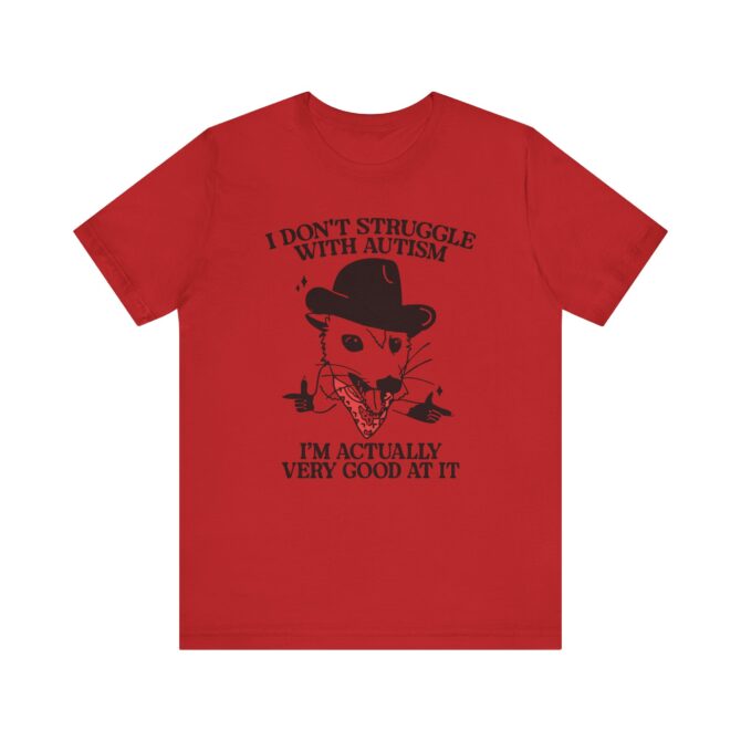 I Don't Struggle With Autism (Cowboy Possum) Unisex T-Shirt - Image 9