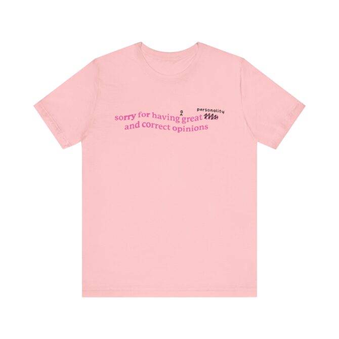 Sorry for Having a Great [PERSONALITY] Unisex T-Shirt - Image 10