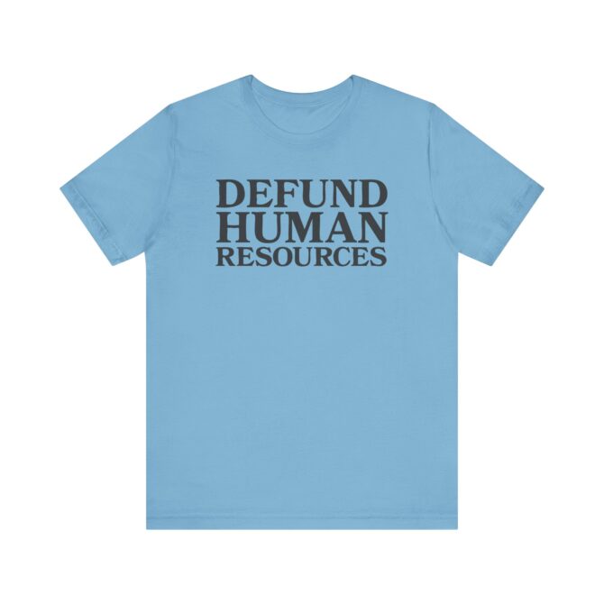 Defund HR Unisex T-Shirt - Image 8