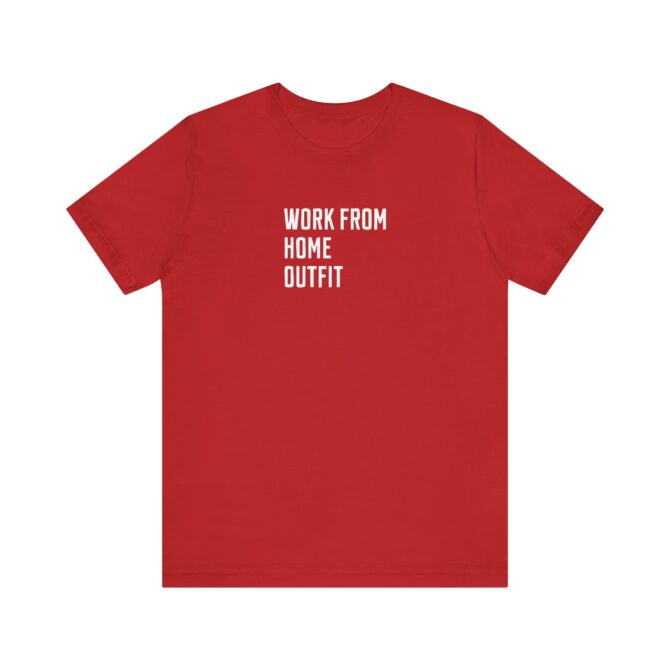 Work From Home Outfit Unisex T-Shirt - Image 6